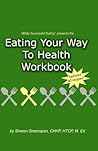 Eating Your Way to Health Workbook