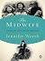 The Midwife: A Memoir of Birth, Joy, and Hard Times