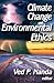 Climate Change and Environmental Ethics