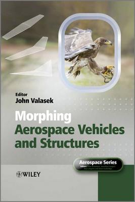 Morphing Aerospace Vehicles and Structures (Kindle Edition)