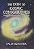 The Path to Cosmic Consciousness: A journey through initiation to enlightenment in the Sacred Andean Tradition