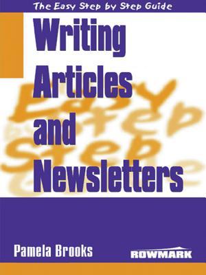 The Easy Step by Step Guide to Writing Newsletters and Articles (Paperback)