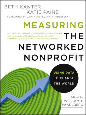 Measuring the Networked Nonprofit: Using Data to Change the World (Paperback)