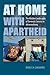 At Home with Apartheid: The Hidden Landscapes of Domestic Service in Johannesburg