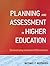 Planning and Assessment in Higher Education: Demonstrating Institutional Effectiveness