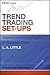 Trend Trading Set-Ups by L.A. Little