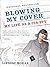 Blowing My Cover by Lindsay Moran