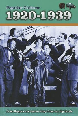 Popular Culture: 1920-1939 (A History of Popular Culture)