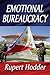 Emotional Bureaucracy by Rupert Hodder
