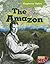 The Amazon (Explorer Tales: Read Me!)