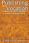 Publishing as a Vocation: Studies of an Old Occupation in a New Technological Era