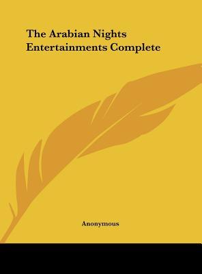 The Arabian Nights Entertainments: Complete