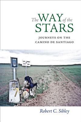 The Way of the Stars: Journeys on the Camino de Santiago (Hardcover)