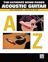The Ultimate Song Pages - Acoustic Guitar: A to Z: 220 Songs The Ultimate Song Pages - Acoustic Guitar: A to Z: 220 Songs
