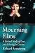 Mourning Films: A Critical ...