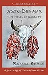 Adobedreams: A Novel of Santa Fe Adobedreams: A Novel of Santa Fe