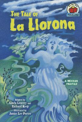 The Tale of La Llorona: A Mexican Folktale (Paperback)