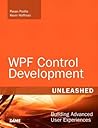 Wpf Control Development Unleashed: Building Advanced User Experiences