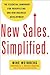 New Sales. Simplified.: The Essential Handbook for Prospecting and New Business Development