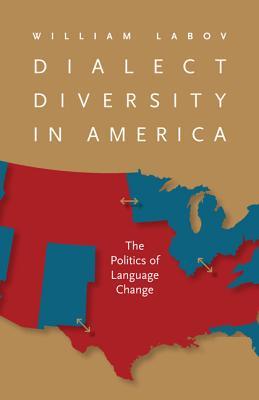 Dialect Diversity in America: The Politics of Language Change (Page-barbour Lectures)