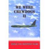 We Were Crewdogs II - More B-52 Crewdog Tales