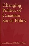 Changing Politics of Canadian Social Policy