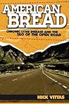 American Bread, Chronic Lyme Disease and the Tao of the Open Road American Bread, Chronic Lyme Disease and the Tao of the Open Road