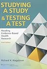 Studying A Study and Testing a Test: Reading Evidence-based Health Research