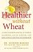 Healthier Without Wheat