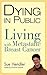 Dying in Public: Living wit...