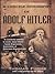 A Concise Biography of Adolf Hitler