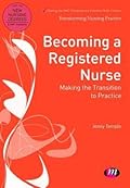 Becoming a Registered Nurse: Making the Transition to Practice