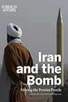 Iran and the Bomb: Solving the Persian Puzzle