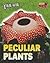 Peculiar Plants (Read Me: Extreme Nature)
