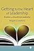 Getting to the Heart of Leadership: Emotion and Educational Leadership