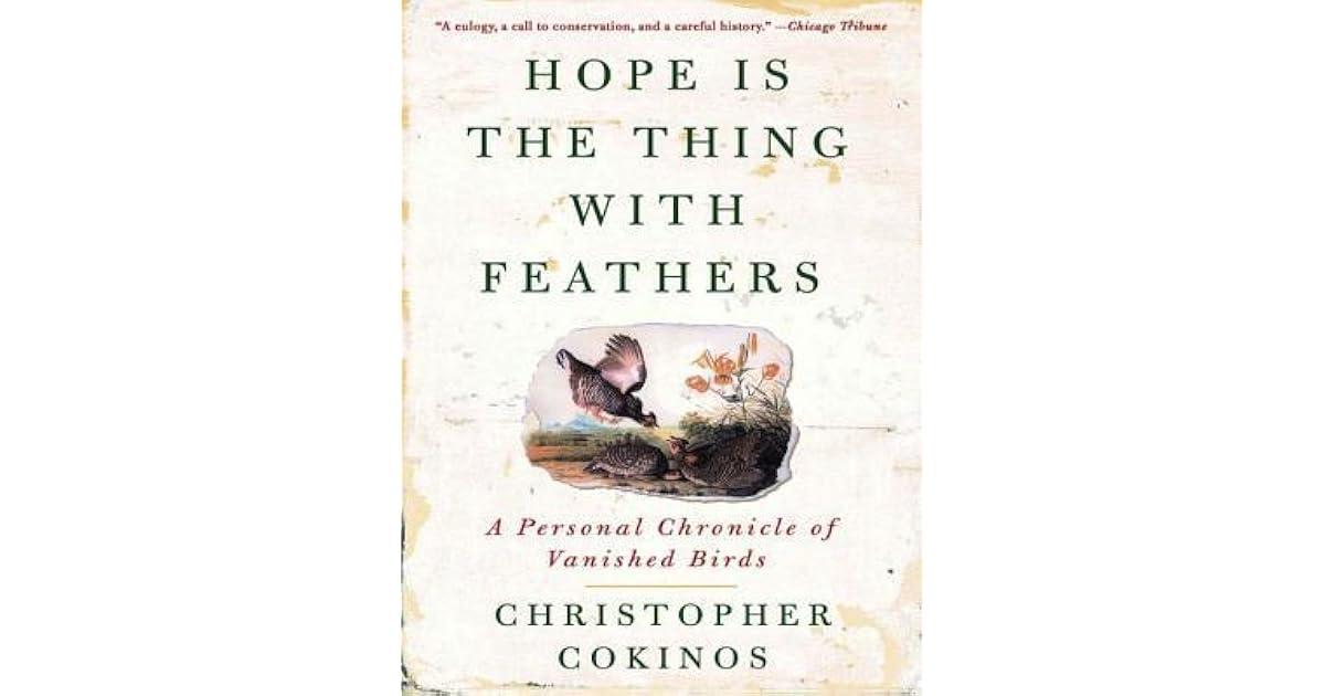 Hope Is the Thing with Feathers by Christopher Cokinos