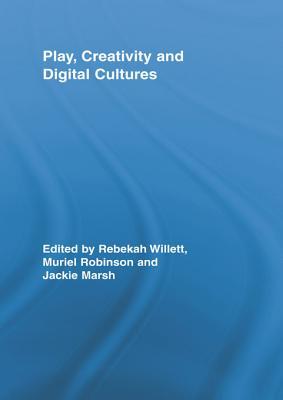 Play, Creativity and Digital Cultures (Kindle Edition)