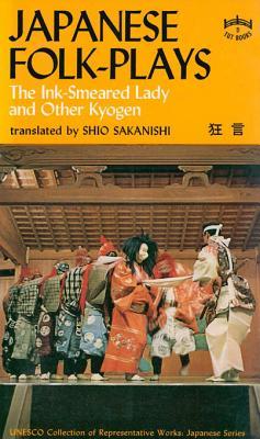 Japanese Folk-Plays: The Ink-Smeared Lady and Other Kyogen (Kindle Edition)
