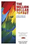 The Million Dollar Parrot: 25 Brief Stories for Big Breakthroughs