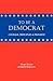 To Be a Democrat: Courage, Principles & Progress