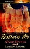 Restrain Me (Bottoms Up, #1)