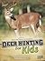 Deer Hunting for Kids by Matt  Chandler
