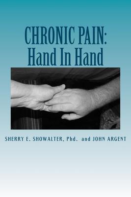 CHRONIC PAIN: Hand In Hand: Ideas to Make Living With Chronic Pain Easier (Paperback)