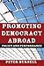 Promoting Democracy Abroad:...