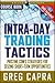Intra-Day Trading Tactics by Greg Capra