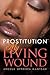 ''Prostitution'' My Living Wound