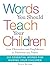 Words You Should Teach Your Children by Paula Balzer