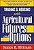 Trading and Hedging with Agricultural Futures and Options (Wiley Trading)