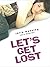 Let's Get Lost by Sarra Manning