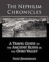 The Nephilim Chronicles: A Travel Guide to the Ancient Ruins in the Ohio Valley (Volume 2)